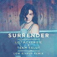 Lily McKenzie & Team Salut – Surrender (Low Steppa Remix)