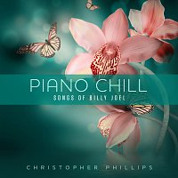 Christopher Phillips – Piano Chill: Songs of Billy Joel