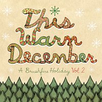 Různí interpreti – This Warm December, A Brushfire Holiday Vol. 2