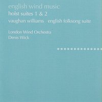 Holst: Suites No. 1 & 2; Hammersmith / Vaughan Williams: English Folk Song Suite; Toccata marziale