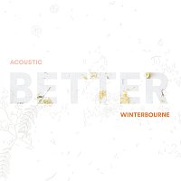 Winterbourne – Better [Acoustic]