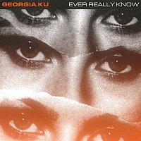 Georgia Ku – Ever Really Know