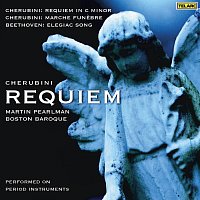 Martin Pearlman, Boston Baroque – Cherubini: Requiem in C Minor & Marche funebre - Beethoven: Elegiac Song, Op. 118