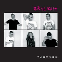 Skylight – Wurscht wos is