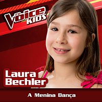 Laura Bechler – A Menina Danca [Ao Vivo / The Voice Brasil Kids 2017]