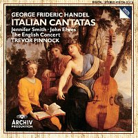 Jennifer Smith, John Elwes, The English Concert, Trevor Pinnock – Handel: Italian Cantatas