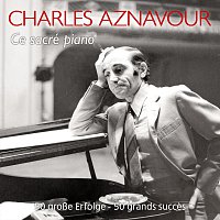 Charles Aznavour – Ce sacré piano 50 große Erfolge - 50 grands succès