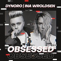 Dynoro & Ina Wroldsen – Obsessed