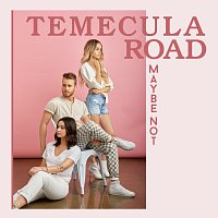 Temecula Road – Maybe Not