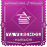 Santiago Cruz y Rozalén – Ya Veremos (Versión Mariachi)