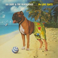 Ian Dury & The Blockheads – Mr Love Pants