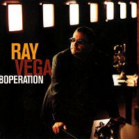 Ray Vega – Boperation