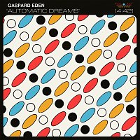 Gaspard Eden – Automatic Dreams