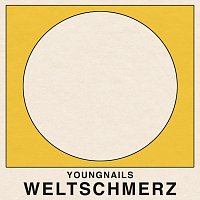 Young Nails – Weltschmerz