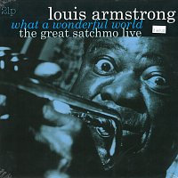 Louis Armstrong – What a Wonderful World / The Great Satchmo Live