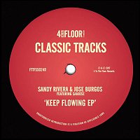 Sandy Rivera, Jose Burgos, & Sanjose – Keep Flowing EP