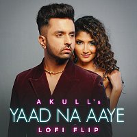 Akull, DJ Nitish Gulyani – Yaad Na Aaye [Lofi Flip]