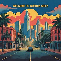 Welcome Guy – Welcome to Buenos Aires