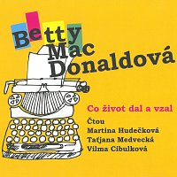 Martina Hudečková, Taťjana Medvecká, Vilma Cibulková – MacDonaldová: Co život dal a vzal (MP3-CD)