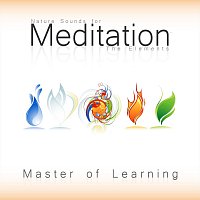 Master of Learning – Nature Sounds for Meditation - The Elements