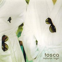 Tosca – Natural High
