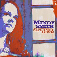 Mindy Smith – Stupid Love