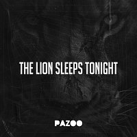 Pazoo – The Lion Sleeps Tonight