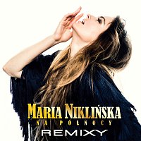 Maria Niklińska – Na Północy [Remixy]