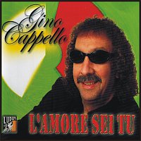 Gino Cappello – L'amore Sei Tu