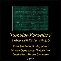 Paul Badura-Skoda, Vienna Symphony Orchestra – Rimsky-Korsakov: Piano Concerto, OP.30