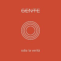 Gente – odia la verita