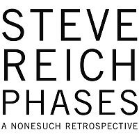 Steve Reich – Phases