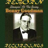 Benny Goodman, Benny Goodman, His Orchestra – Stompin' at the Savoy (HD Remastered)