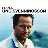 Uno Svenningsson – Playlist: Uno Svenningsson