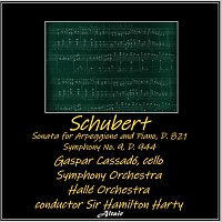 Gaspar Cassadó, Symphony Orchestra, Hallé Orchestra – Schubert: Sonata for Arpeggione and Piano, D. 821 - Symphony NO. 9, D. 944
