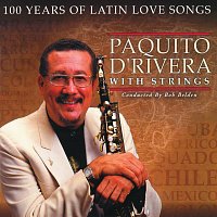 Paquito D'Rivera – 100 Years Of Latin Love Songs