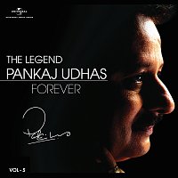 The Legend Forever - Pankaj Udhas - Vol.5
