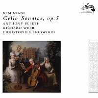 Anthony Pleeth, Richard Webb, Christopher Hogwood – Geminiani: Cello Sonatas
