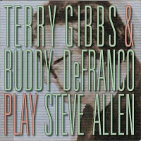 Terry Gibbs, Buddy DeFranco – Play Steve Allen
