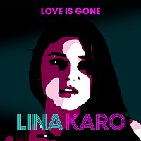 LinaKaro – Love Is Gone