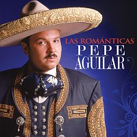 Pepe Aguilar – Las Románticas