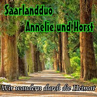Saarlandduo Annelie und Horst – Wir wandern durch die Heimat