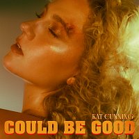 Kat Cunning – Could Be Good
