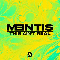 MENTIS – This Ain't Real