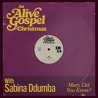 Alive Gospel, Sabina Ddumba – Mary, Did You Know?