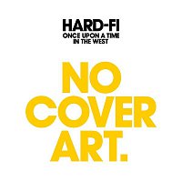 Hard-FI – Once Upon A Time In The West