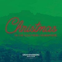 Drakensberg Boys Choir – Christmas In The Southern Hemisphere