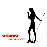 Vision – Nem kérek mást