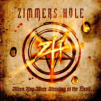 Zimmers Hole – When You Were Shouting at the Devil, We Were In League With Satan