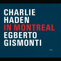Charlie Haden, Egberto Gismonti – In Montreal